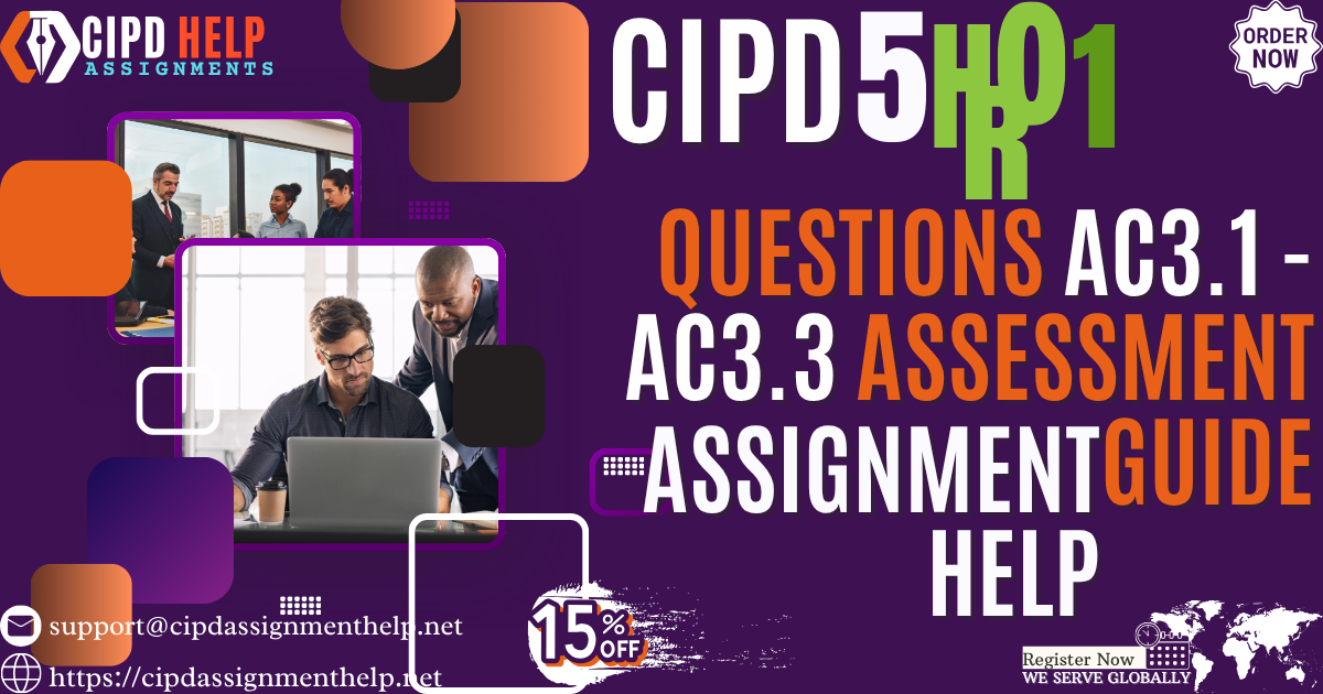 5HR01 AC3.1 - AC3.3 CIPD Assessment Brief Guide