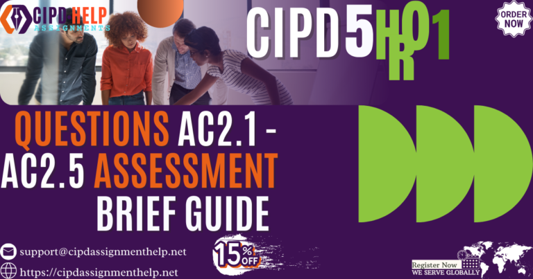 5HR01 Questions AC2.1 - AC2.3 CIPD Assessment Brief Guide