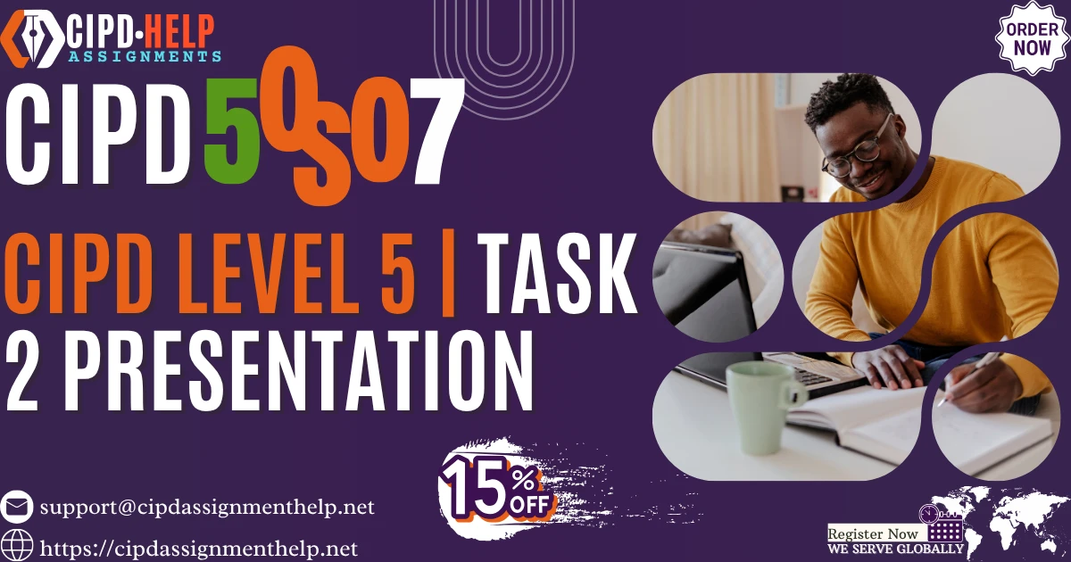 5OS07 - CIPD Level 5 | Task 2 Presentation